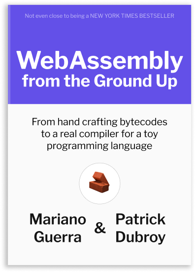 WebAssembly from the Ground Up — a hands-on book